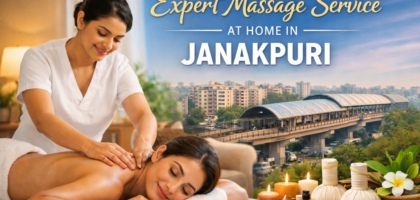 Expert Massage Service at Your Home in Janakpuri
