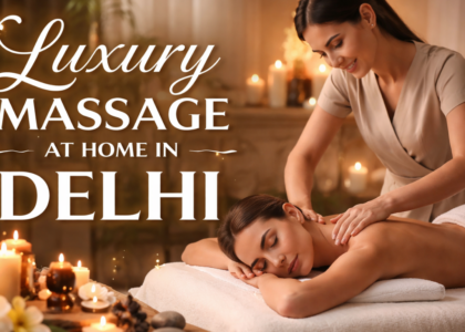 luxury massage at home in Delhi