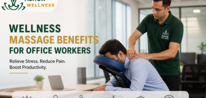 Wellness Massage Benefits for Office Workers in Delhi