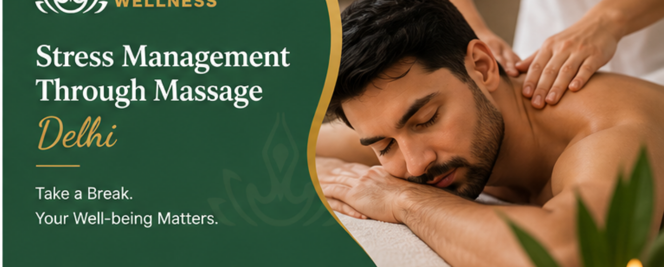 Stress management through massage in Delhi
