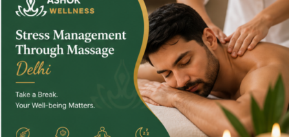 Stress management through massage in Delhi